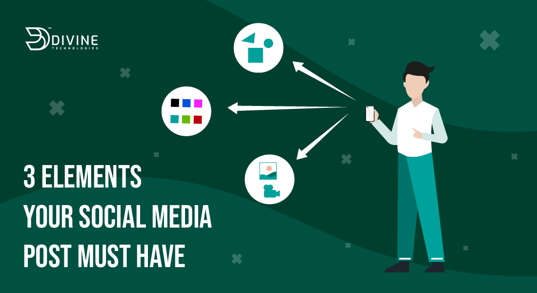 3 Elements Your Social Media Post Must Have